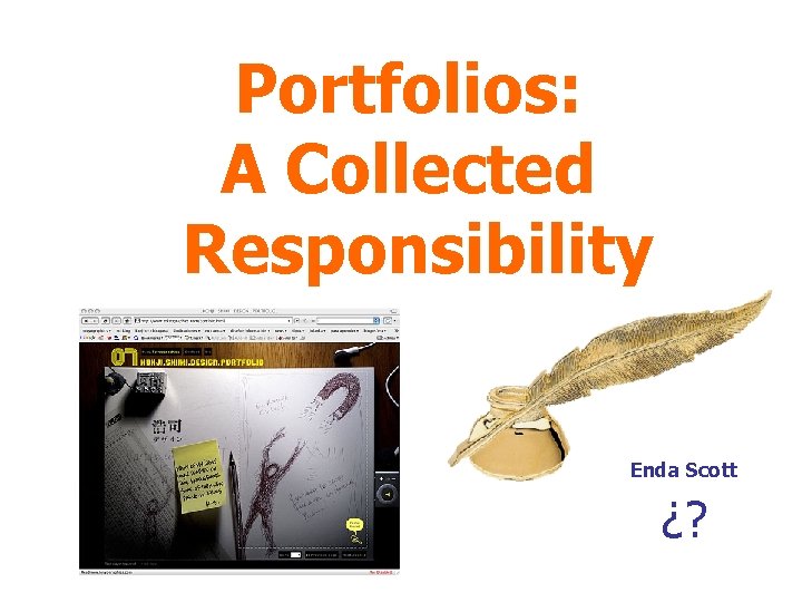 Portfolios: A Collected Responsibility Enda Scott ¿? 