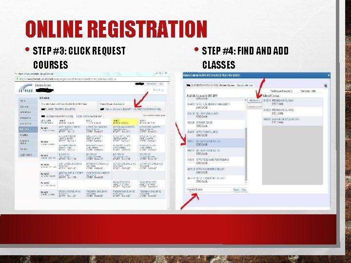 ONLINE REGISTRATION • STEP #3: CLICK REQUEST COURSES • STEP #4: FIND ADD CLASSES