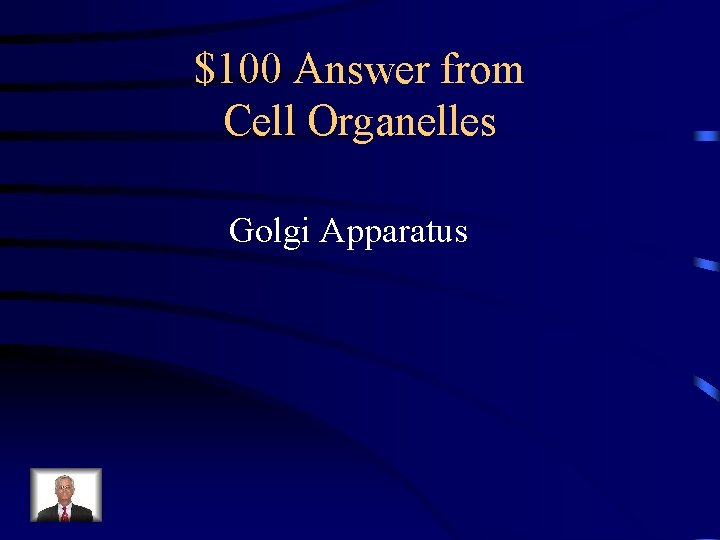 $100 Answer from Cell Organelles Golgi Apparatus 