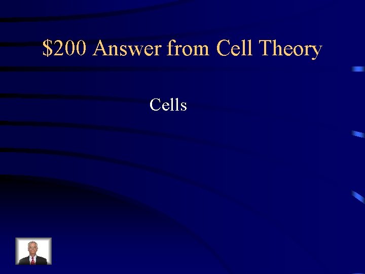 $200 Answer from Cell Theory Cells 