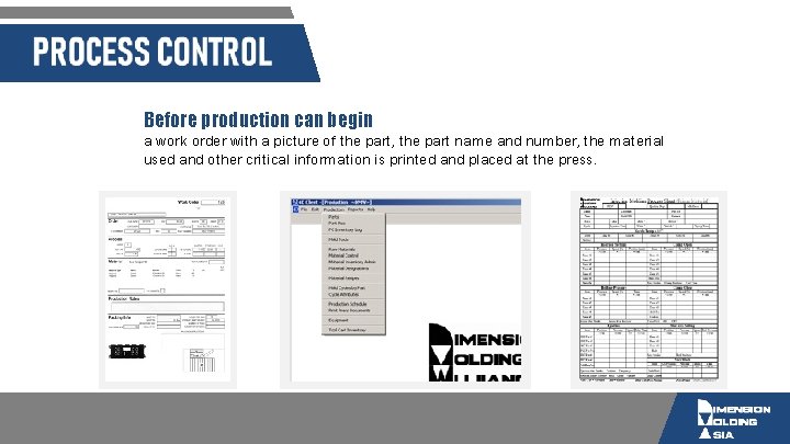 Before production can begin a work order with a picture of the part, the