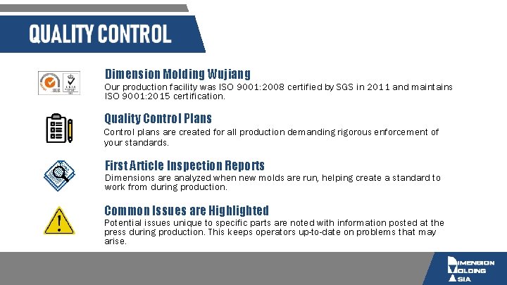 Dimension Molding Wujiang Our production facility was ISO 9001: 2008 certified by SGS in