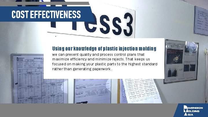 Using our knowledge of plastic injection molding we can present quality and process control