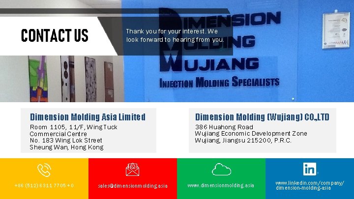 Thank you for your interest. We look forward to hearing from you. Dimension Molding