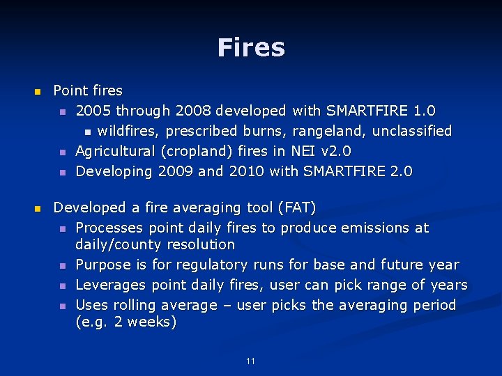 Fires n Point fires n 2005 through 2008 developed with SMARTFIRE 1. 0 n