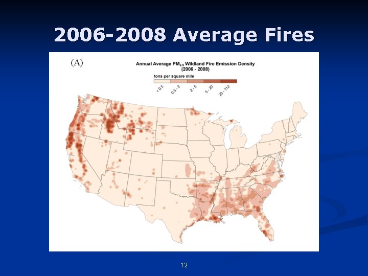 2006 -2008 Average Fires 12 