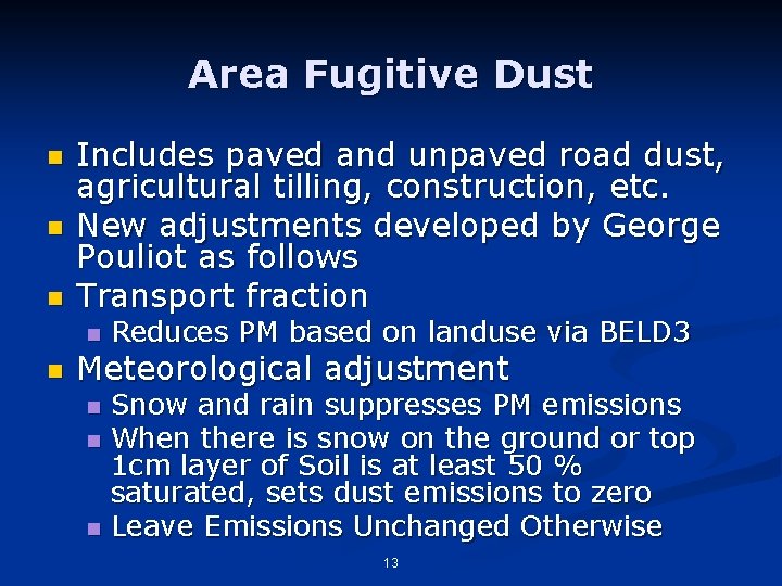 Area Fugitive Dust n n n Includes paved and unpaved road dust, agricultural tilling,