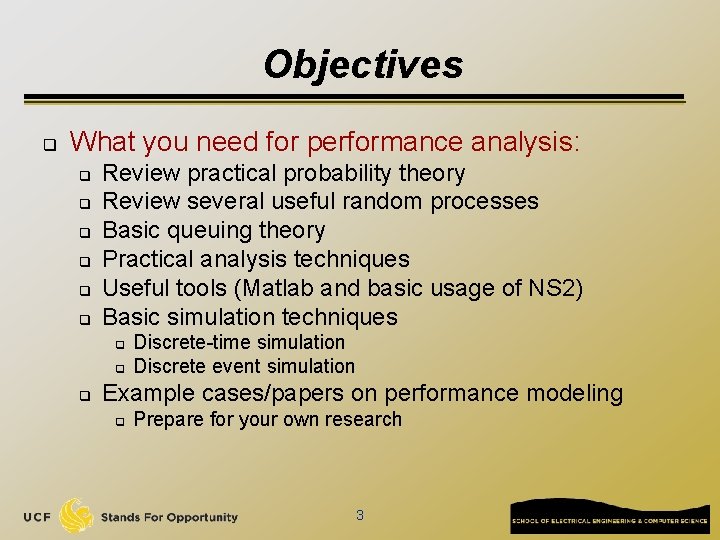 Objectives q What you need for performance analysis: q q q Review practical probability