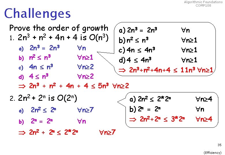 Algorithmic Foundations COMP 108 Challenges Prove the order of growth 1. 2 n 3