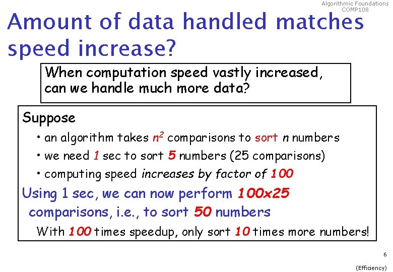 Algorithmic Foundations COMP 108 Amount of data handled matches speed increase? When computation speed