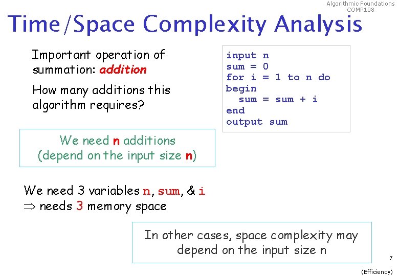 Algorithmic Foundations COMP 108 Time/Space Complexity Analysis Important operation of summation: addition How many