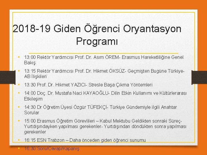 2018 -19 Giden Öğrenci Oryantasyon Programı • 13: 00 Rektör Yardımcısı Prof. Dr. Asım