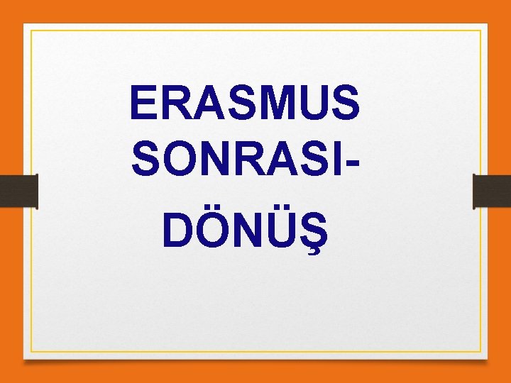 ERASMUS SONRASIDÖNÜŞ 