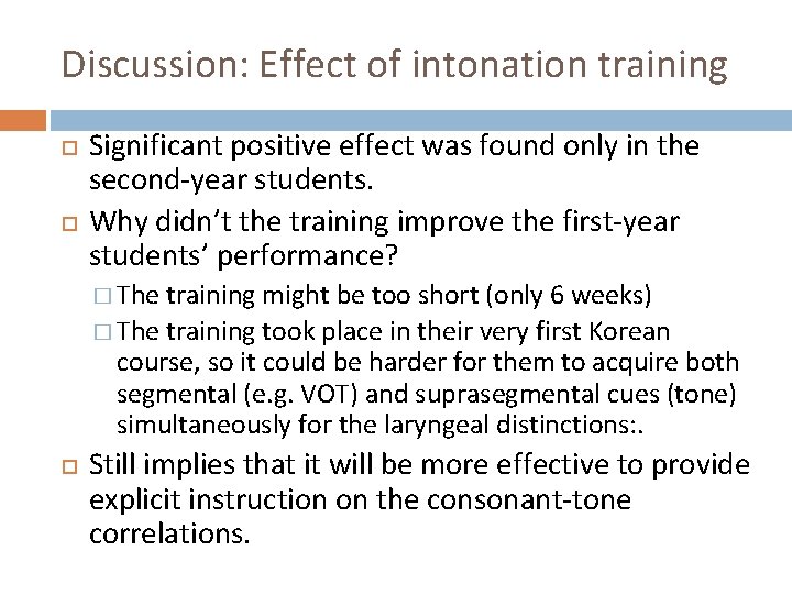 Discussion: Effect of intonation training Significant positive effect was found only in the second-year