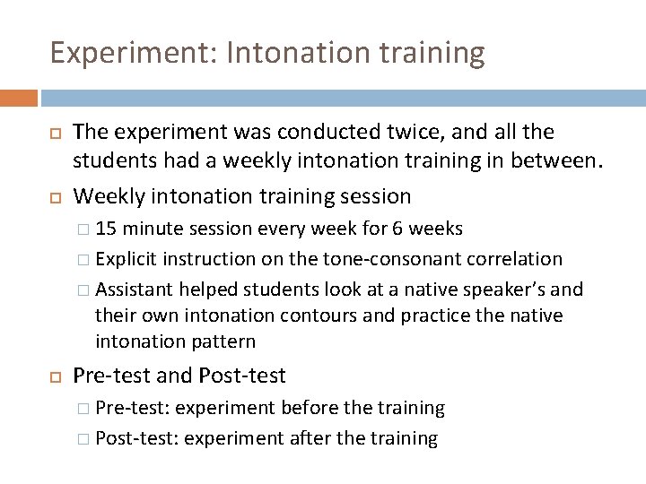 Experiment: Intonation training The experiment was conducted twice, and all the students had a