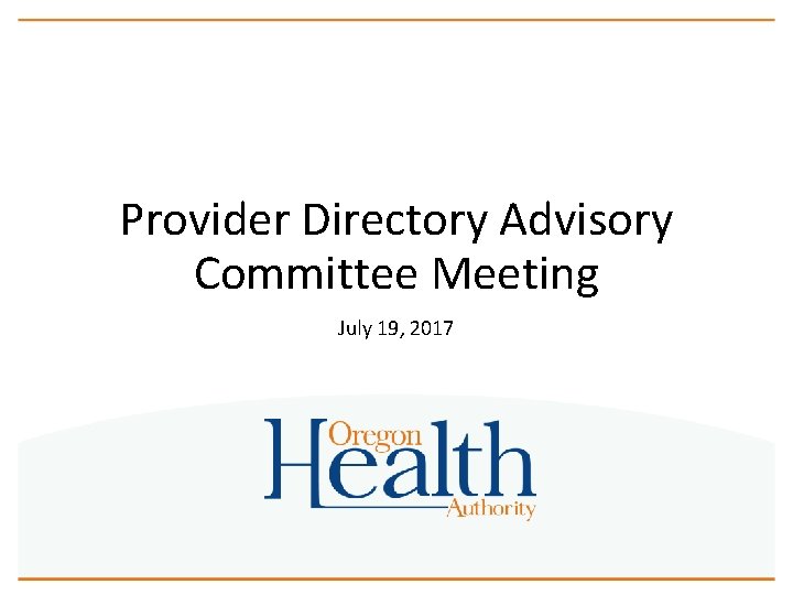 Provider Directory Advisory Committee Meeting July 19, 2017 