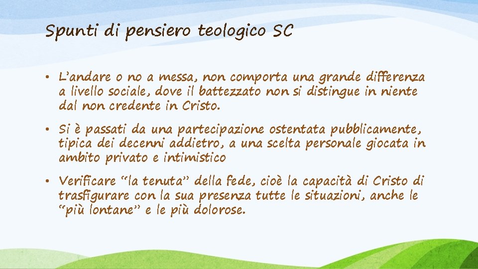 Spunti di pensiero teologico SC • L’andare o no a messa, non comporta una