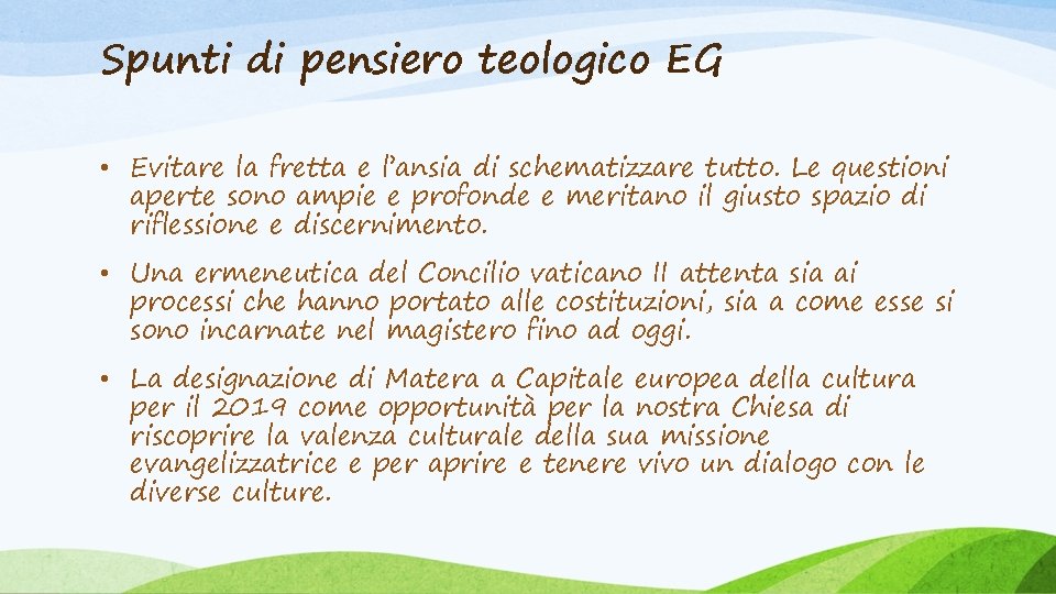 Spunti di pensiero teologico EG • Evitare la fretta e l’ansia di schematizzare tutto.