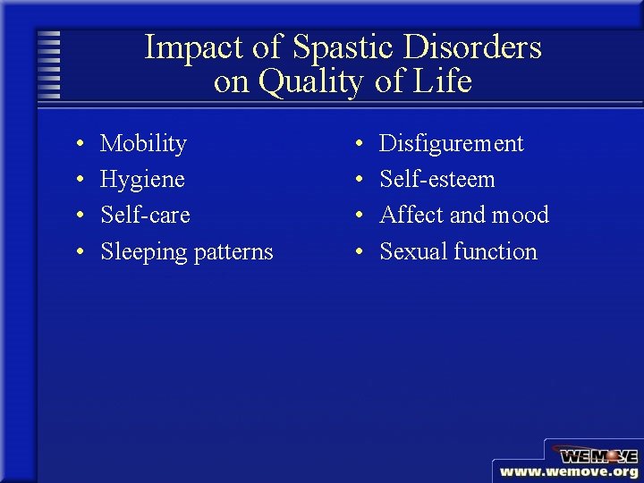 Impact of Spastic Disorders on Quality of Life • • Mobility Hygiene Self-care Sleeping