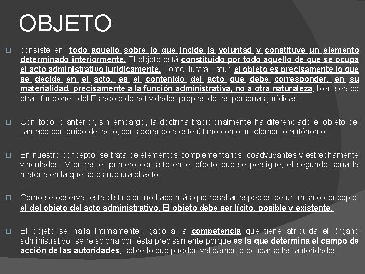 OBJETO � consiste en: todo aquello sobre lo que incide la voluntad y constituye