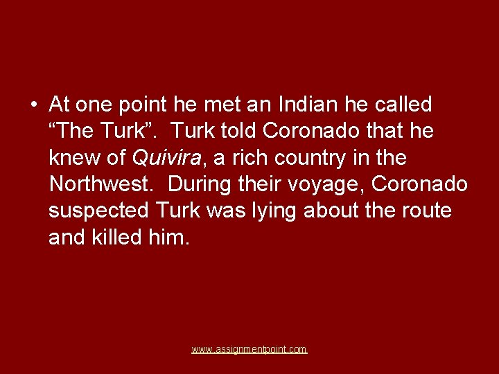  • At one point he met an Indian he called “The Turk”. Turk