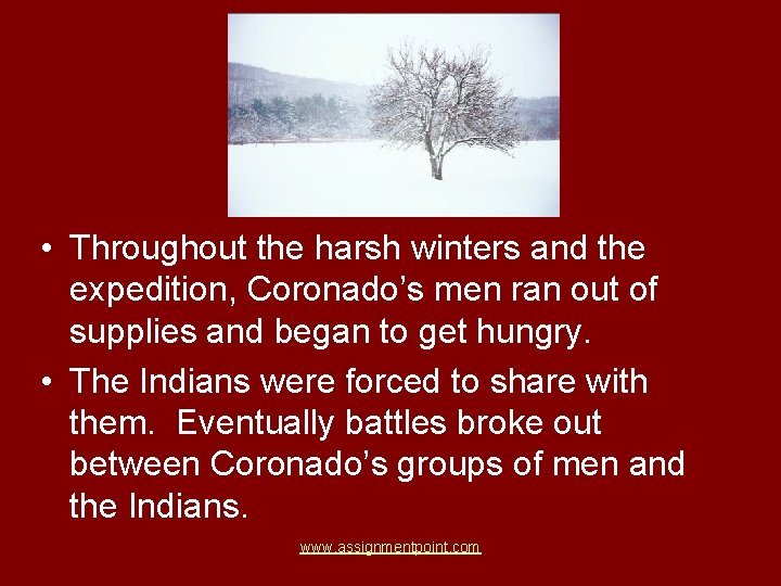  • Throughout the harsh winters and the expedition, Coronado’s men ran out of