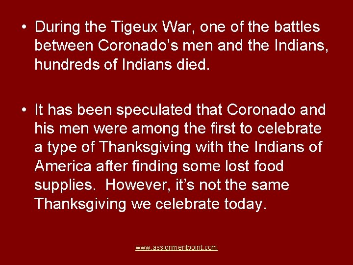  • During the Tigeux War, one of the battles between Coronado’s men and