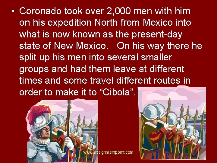  • Coronado took over 2, 000 men with him on his expedition North