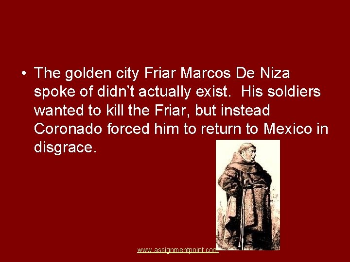  • The golden city Friar Marcos De Niza spoke of didn’t actually exist.