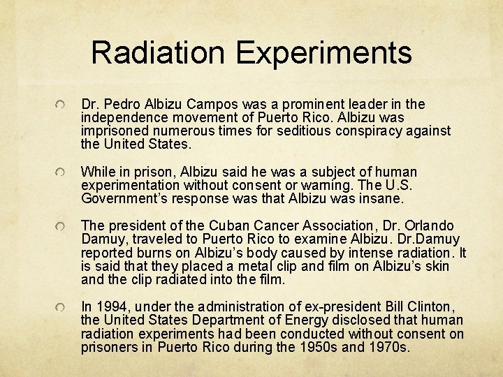 Radiation Experiments Dr. Pedro Albizu Campos was a prominent leader in the independence movement