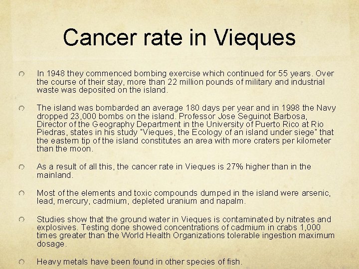 Cancer rate in Vieques In 1948 they commenced bombing exercise which continued for 55