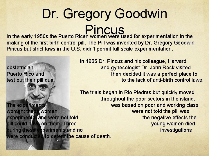 Dr. Gregory Goodwin Pincus In the early 1950 s the Puerto Rican women were