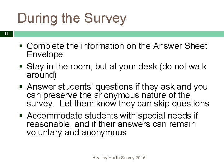 During the Survey 11 § Complete the information on the Answer Sheet Envelope §