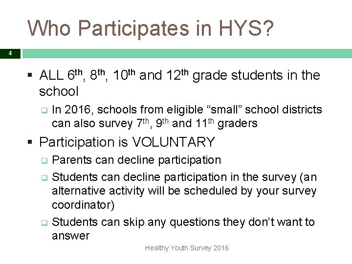 Who Participates in HYS? 4 § ALL 6 th, 8 th, 10 th and