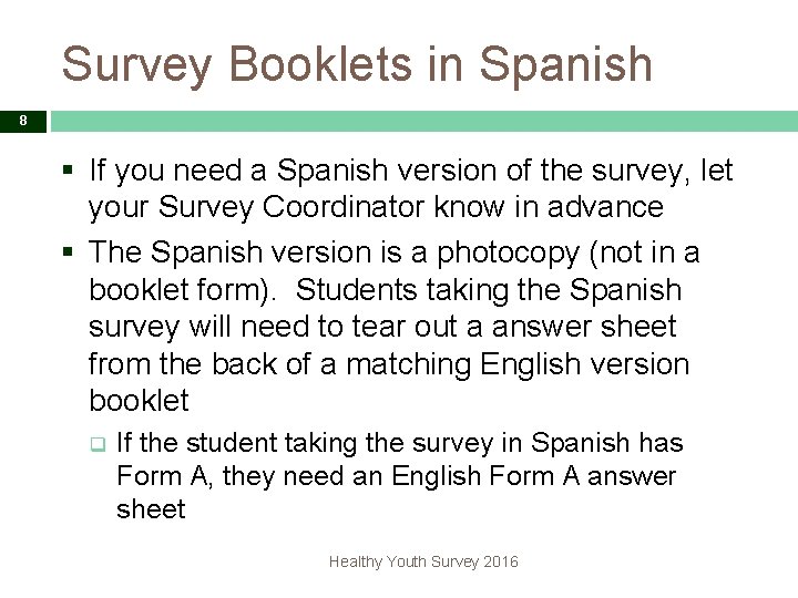 Survey Booklets in Spanish 8 § If you need a Spanish version of the