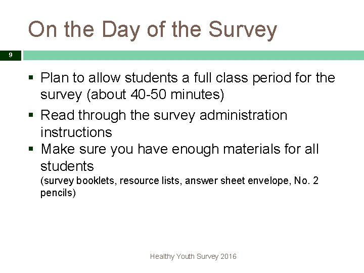 On the Day of the Survey 9 § Plan to allow students a full