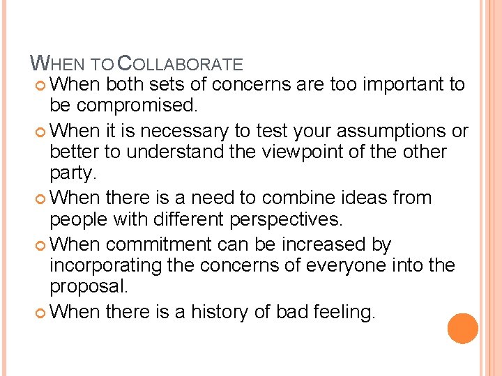 WHEN TO COLLABORATE When both sets of concerns are too important to be compromised.