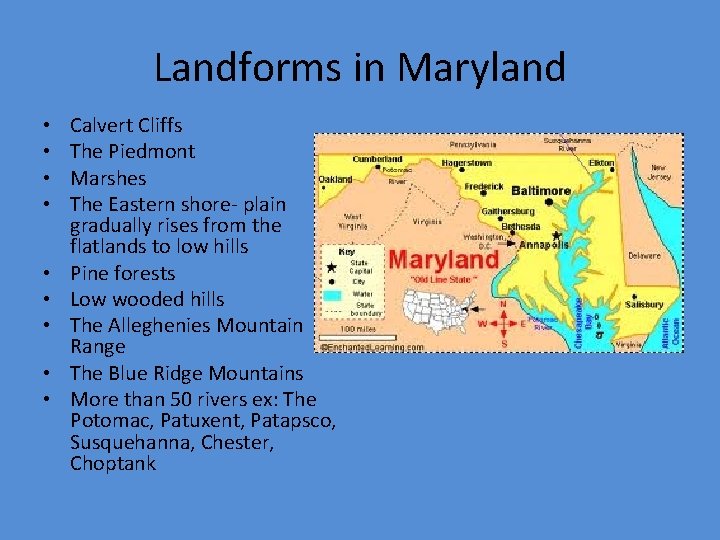 Landforms in Maryland • • • Calvert Cliffs The Piedmont Marshes The Eastern shore-