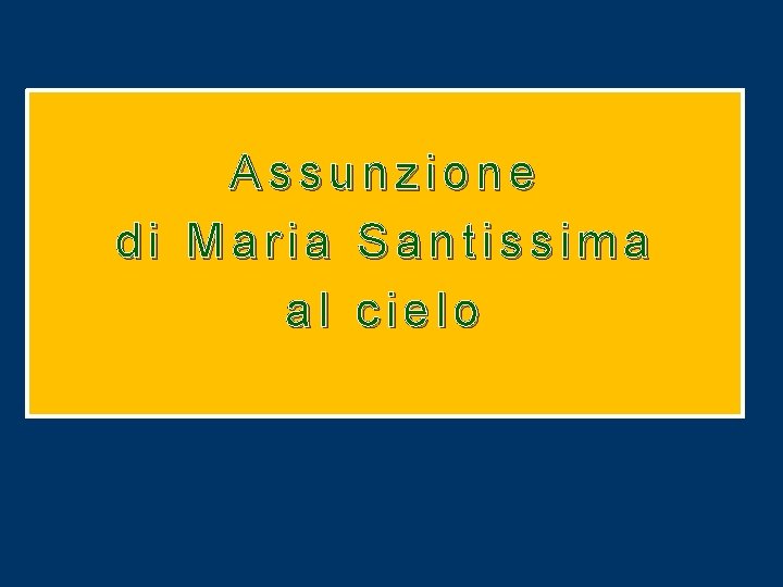 09 00 Assunzione di Maria Santissima al cielo