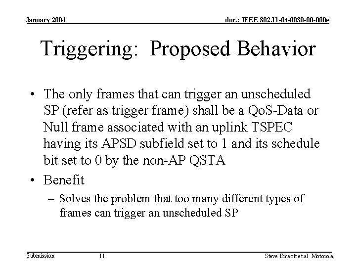 January 2004 doc. : IEEE 802. 11 -04 -0030 -00 -000 e Triggering: Proposed