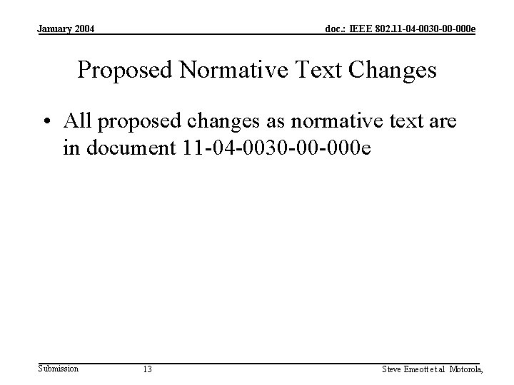 January 2004 doc. : IEEE 802. 11 -04 -0030 -00 -000 e Proposed Normative