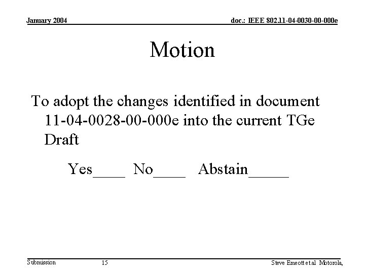 January 2004 doc. : IEEE 802. 11 -04 -0030 -00 -000 e Motion To