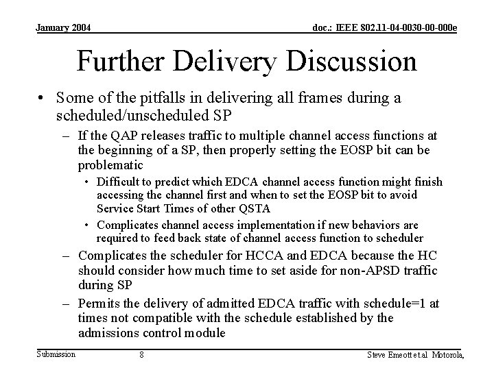 January 2004 doc. : IEEE 802. 11 -04 -0030 -00 -000 e Further Delivery