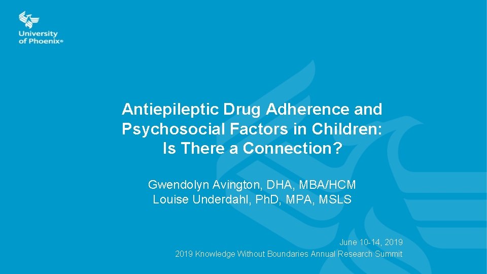 Antiepileptic Drug Adherence and Psychosocial Factors in Children: Is There a Connection? Gwendolyn Avington,