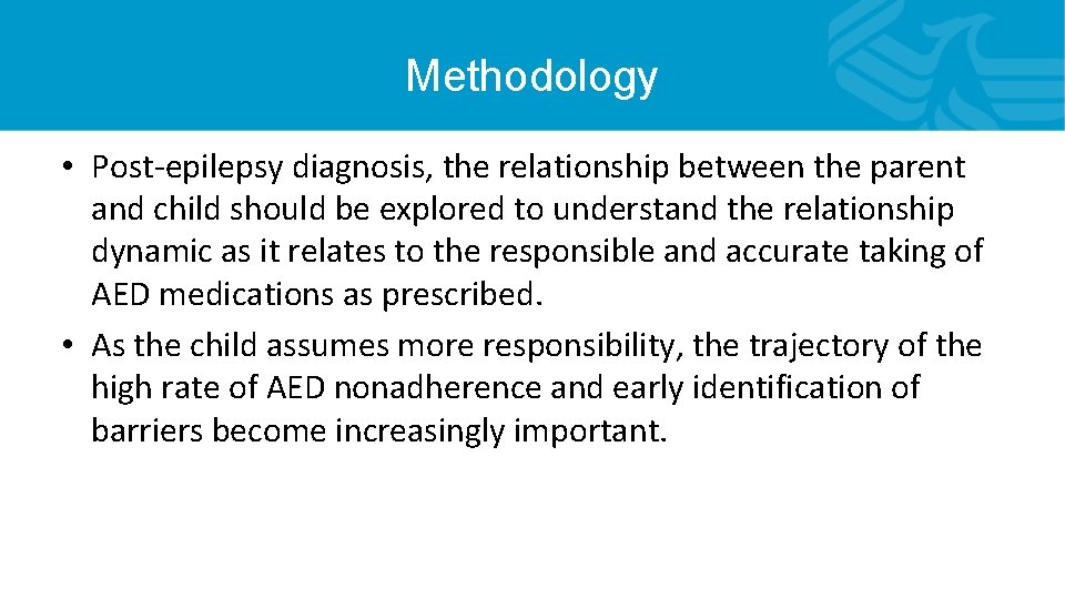 Methodology • Post-epilepsy diagnosis, the relationship between the parent and child should be explored