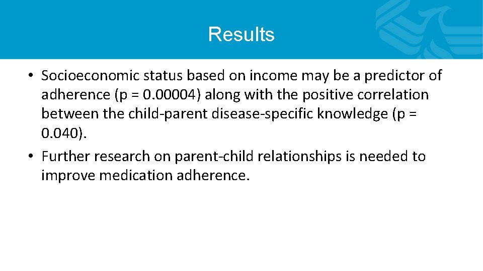 Results • Socioeconomic status based on income may be a predictor of adherence (p
