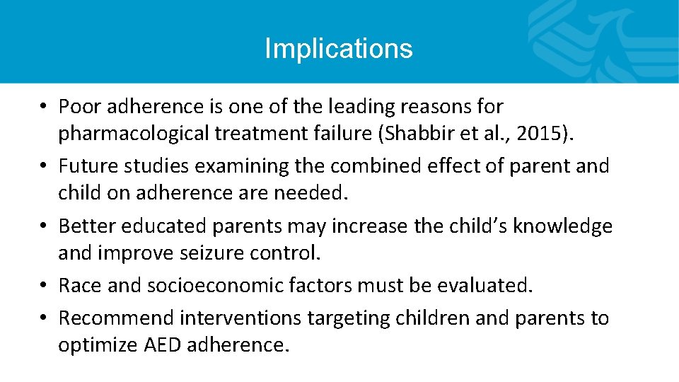 Implications • Poor adherence is one of the leading reasons for pharmacological treatment failure