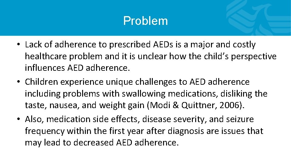 Problem • Lack of adherence to prescribed AEDs is a major and costly healthcare
