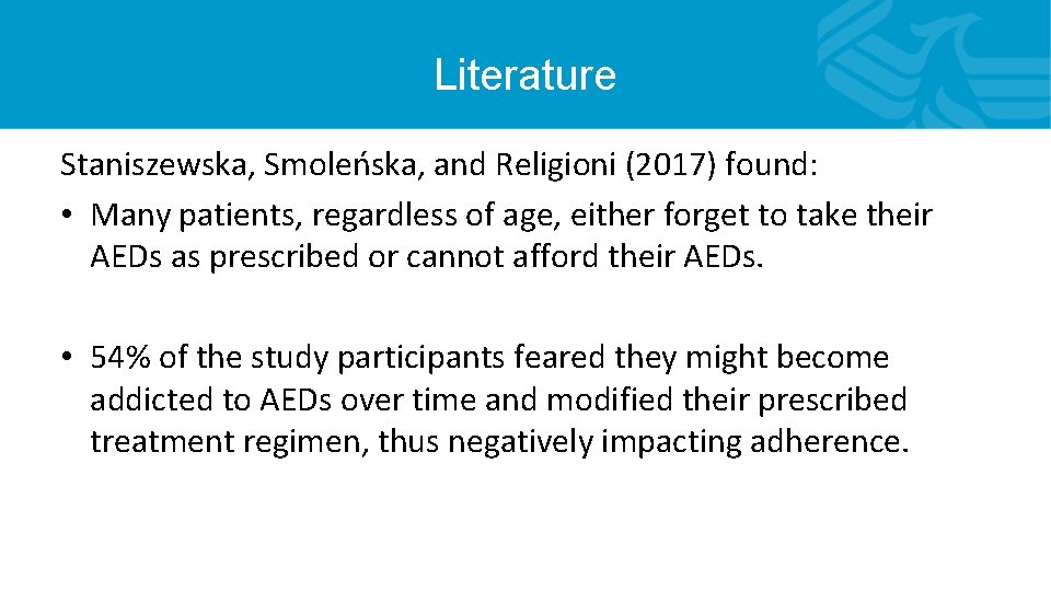 Literature Staniszewska, Smoleńska, and Religioni (2017) found: • Many patients, regardless of age, either
