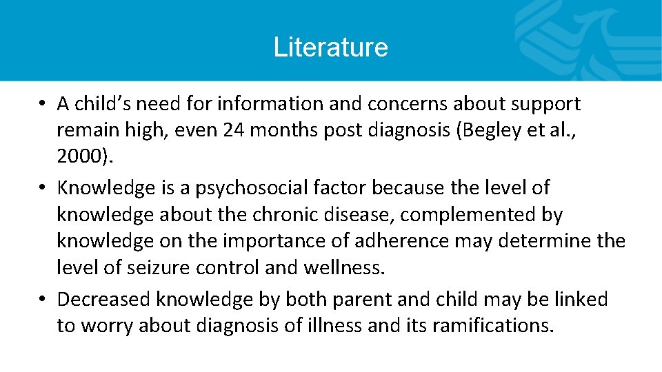 Literature • A child’s need for information and concerns about support remain high, even